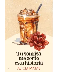 Tu sonrisa me contó esta historia