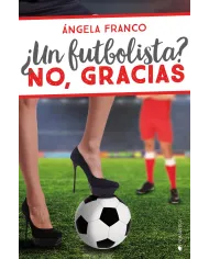 ¿Un futbolista? No, gracias