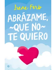Abrázame, que no te quiero